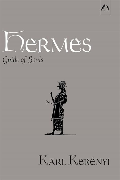 hermes guide of souls|Hermes: Guide of Souls by Karl Kerényi .